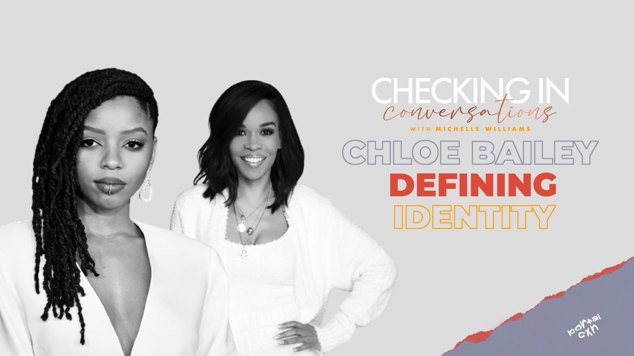 Michelle Williams 'Checking In Conversations' | Defining Identity with Chloe Bailey