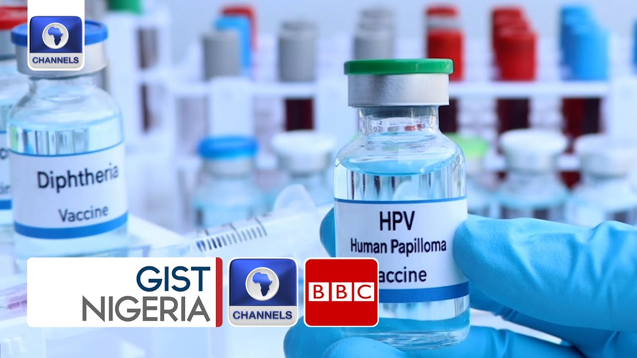 HPV: NİGERİA ROLLS OUT VACCİNES | GİST NİGERİA