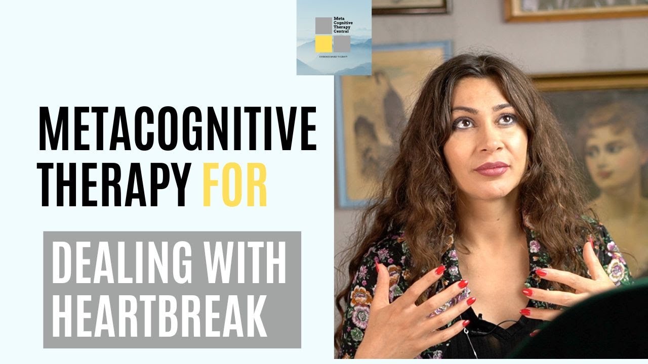 how-metacognitive-therapy-can-help-with-heartbreak