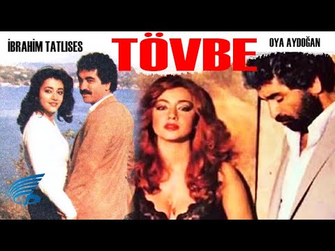 Tövbe Türk Filmi | İbrahim Tatlıses | Oya Aydoğan