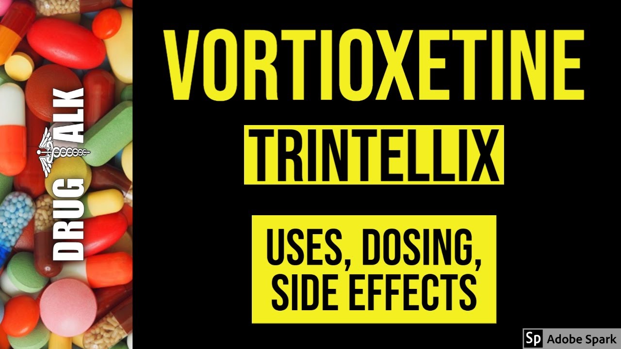 Vortioxetine  Trintellix   Uses  Dosing  Side Effects