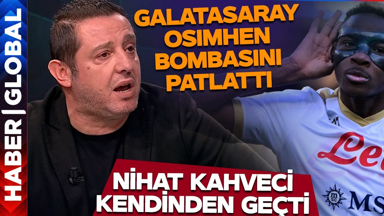 Galatasaray Osımhen Bombasını Patlattı Nihat Kahveci Canlı Yayında Kendinden Geçti  Böyle Övdü