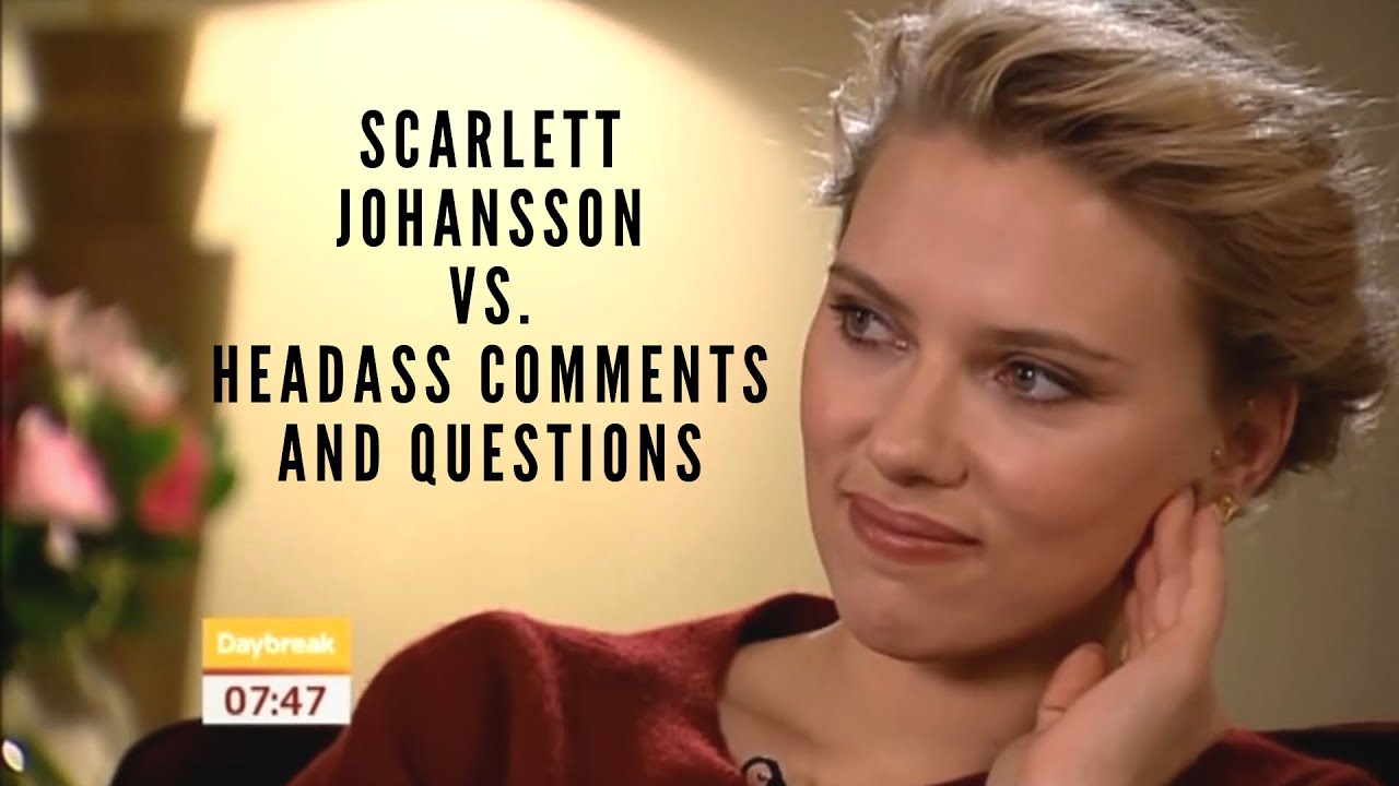 scarlett johansson vs. sexist and inappropriate questions