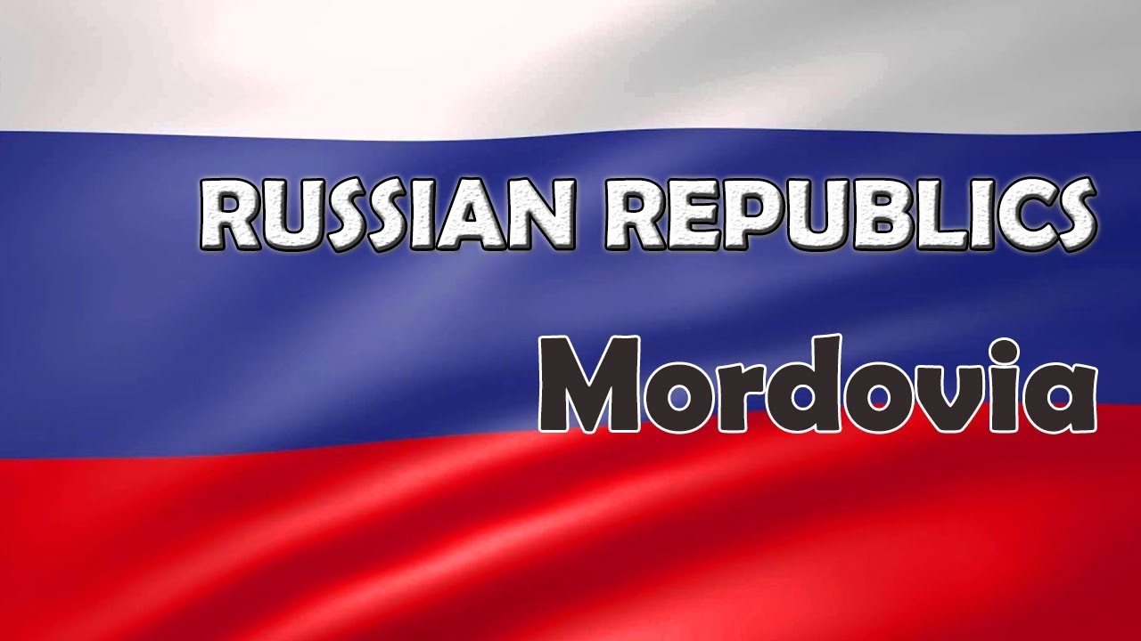 THE COOLEST NAMED REPUBLİC OF RUSSİA: MORDOVİA