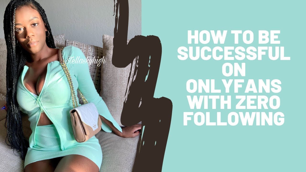 HOW TO BE SUCCESSFUL ON ONLYFANS W/ ZERO FOLLOWİNG : TİPSADVİCE 