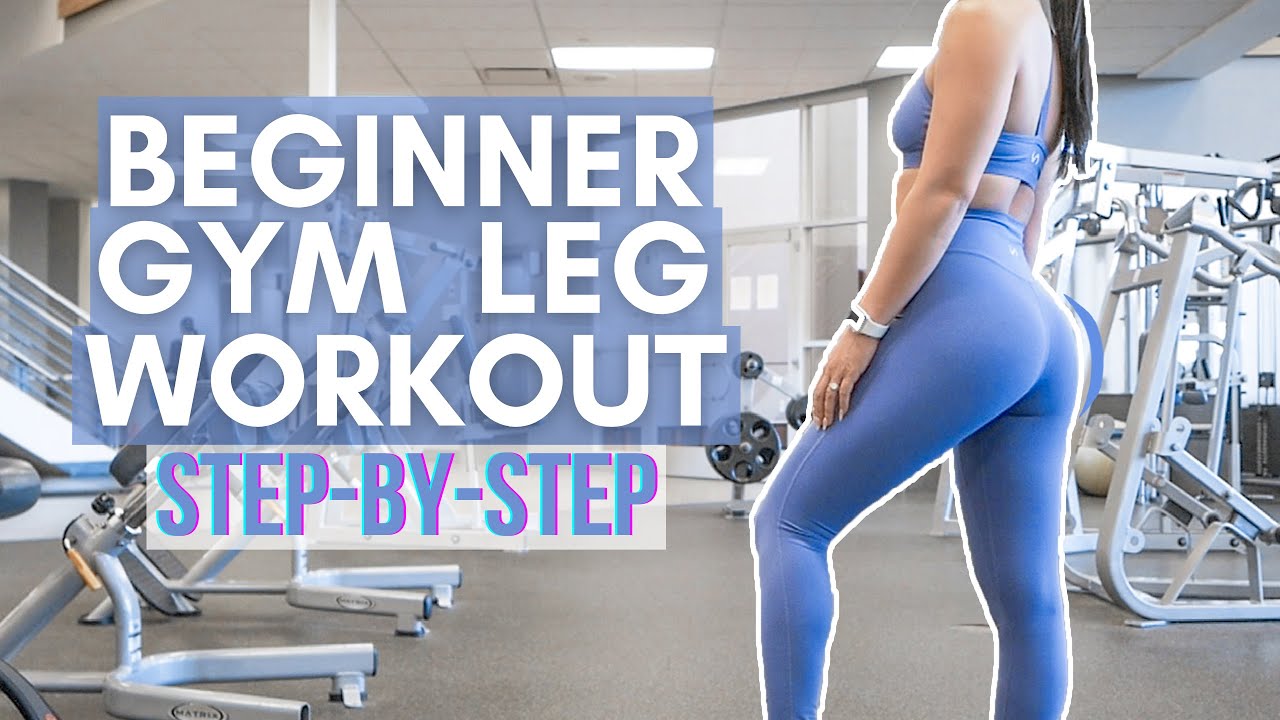 naomi kong,STEP BY STEP Beginner Gym Leg Workout