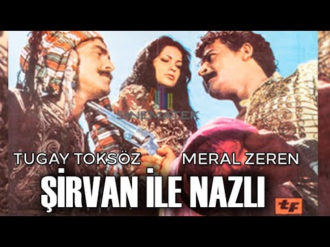 Şirvan İle Nazlı Türk Filmi Full | Meral Zeren  Tugay Toksöz
