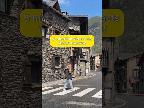 5 FACTS ABOUT ANDORRA THAT WİLL BLOW YOUR MİND!