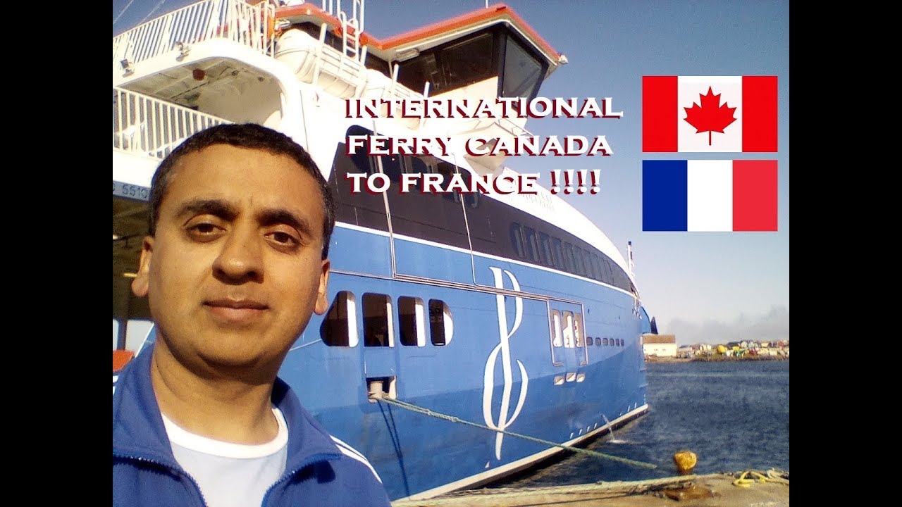ST PİERRE FERRY, CANADA TO FRANCE !!!
