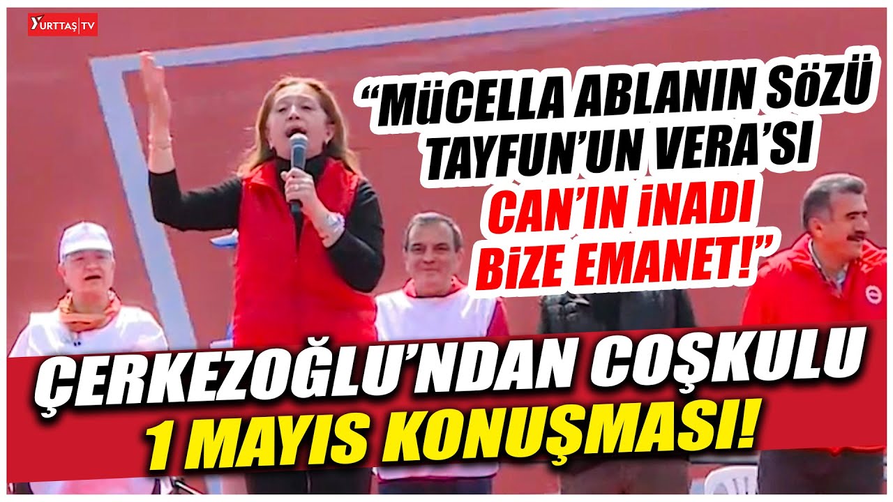 Arzu Çerkezoğlu'ndan coşkulu 1 Mayıs konuşması!