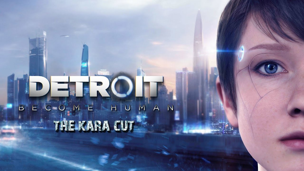 Detroit: Become Human | The Kara Cut [GOOD ENDING]