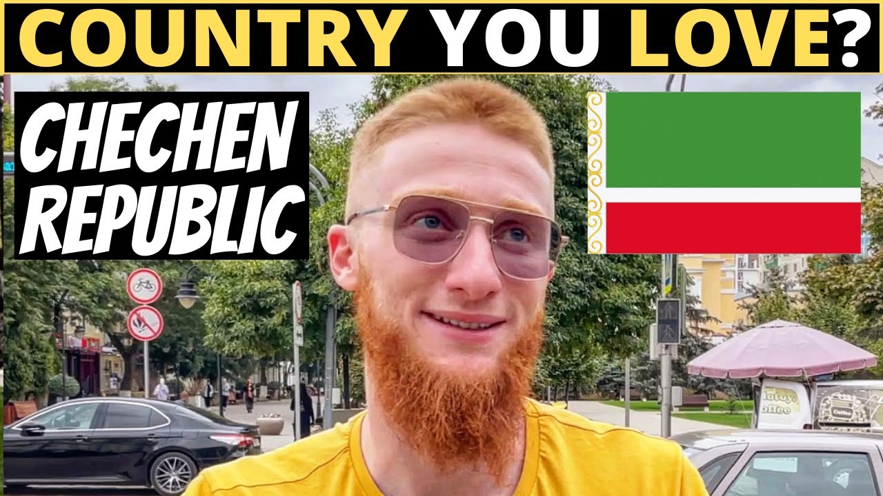 WHİCH COUNTRY DO YOU LOVE THE MOST? | CHECHEN REPUBLIC