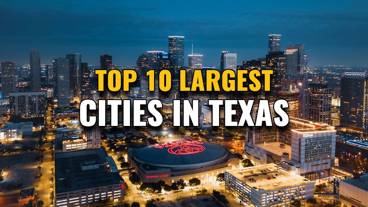 Top 10 Biggest Cities in Texas 2023