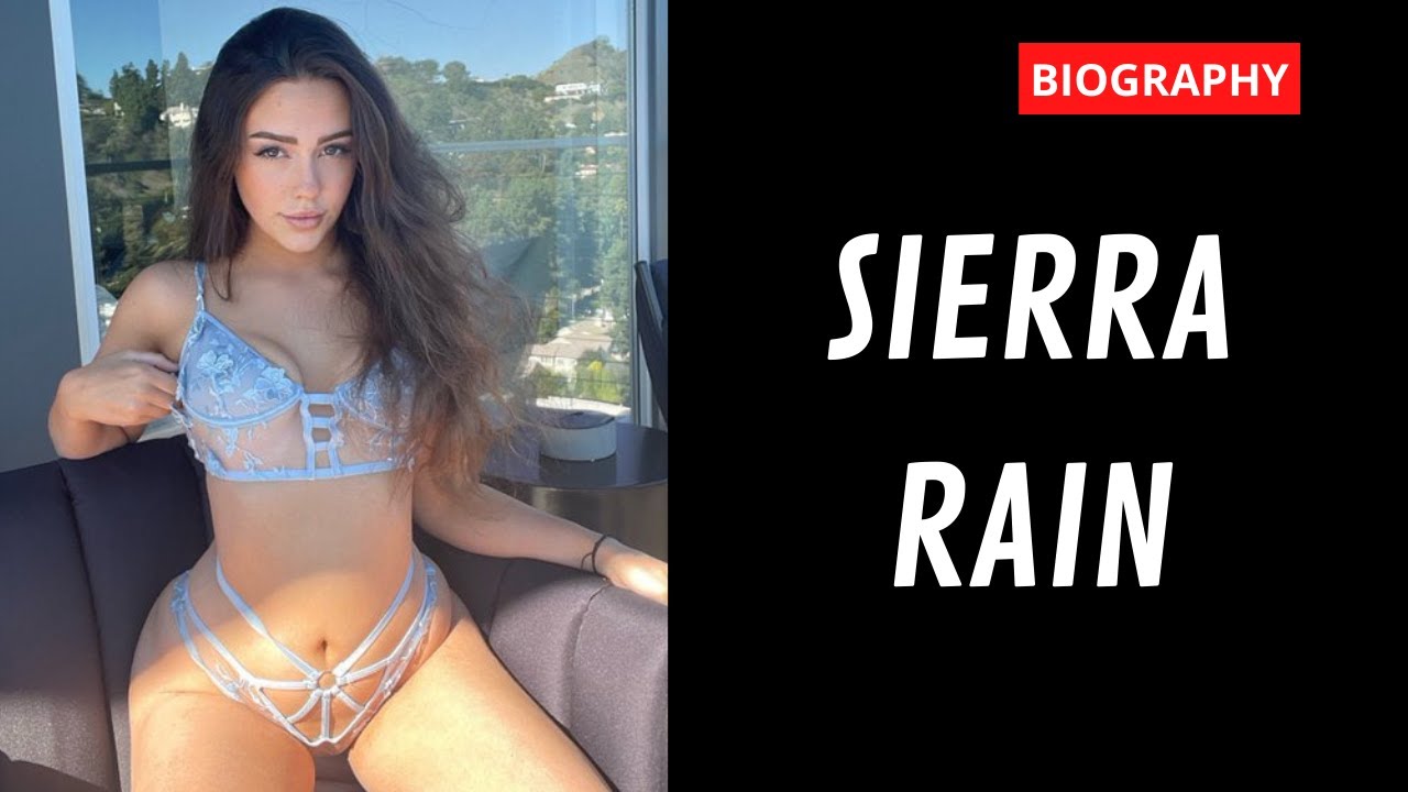 SIERRA RAIN (@sierraxraiin)-sexy Instagram model and social media star. Biography, Age, Measurements