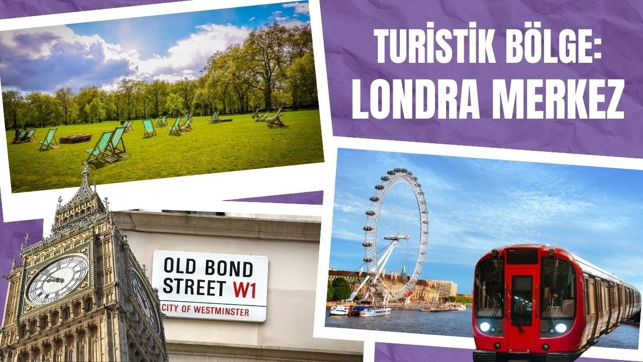 Londra Merkez Gezi Rehberi | Şehrin En Turistik Bölgesi