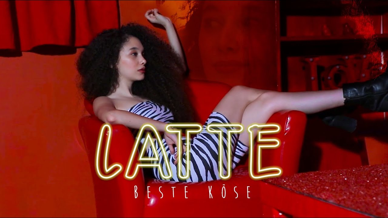 BESTE KÖSE - LATTE (OFFICIAL VIDEO)