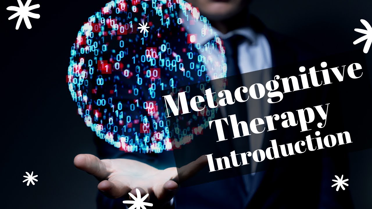 Metacognitive Therapy to Address Anxiety  Anger and Depression and Increase Mental Health