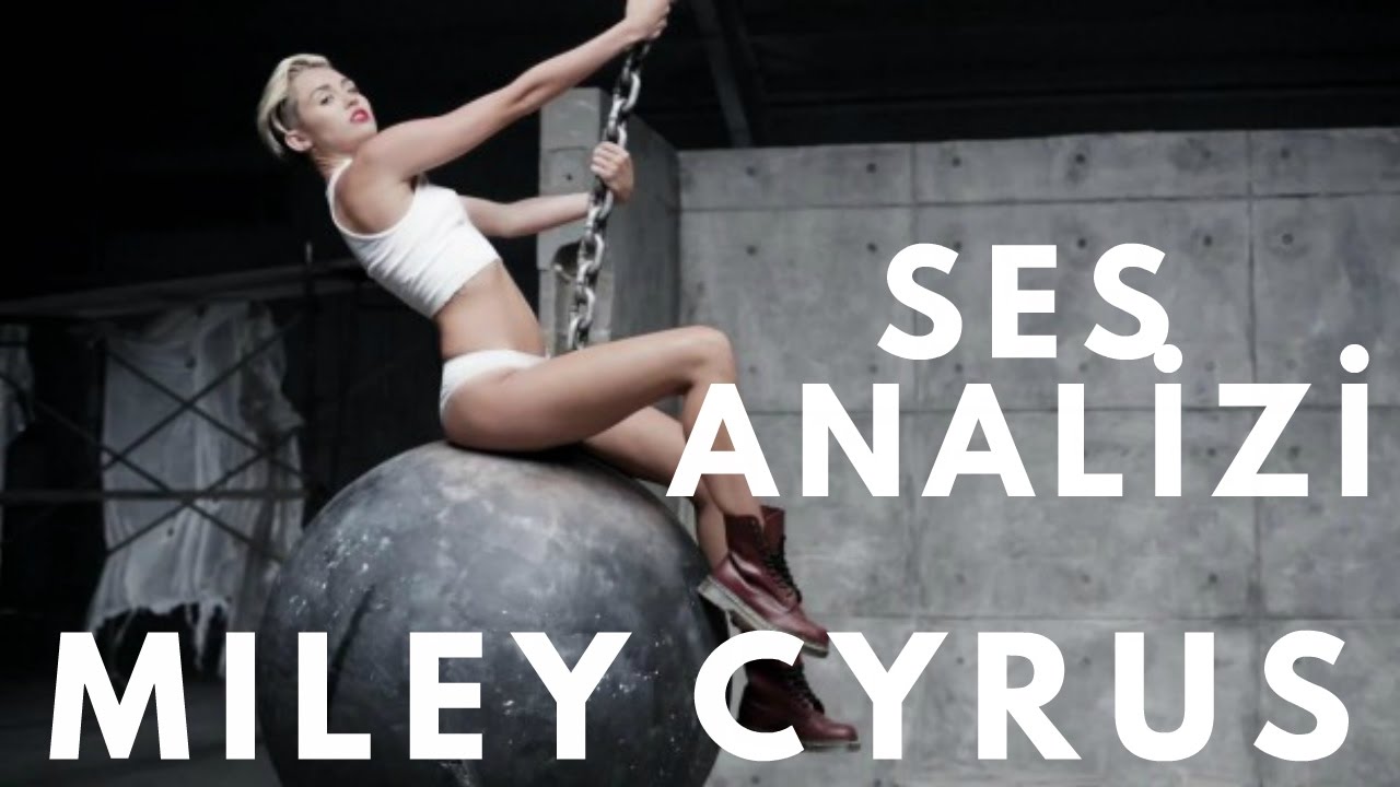 Miley Cyrus Ses Analizi.