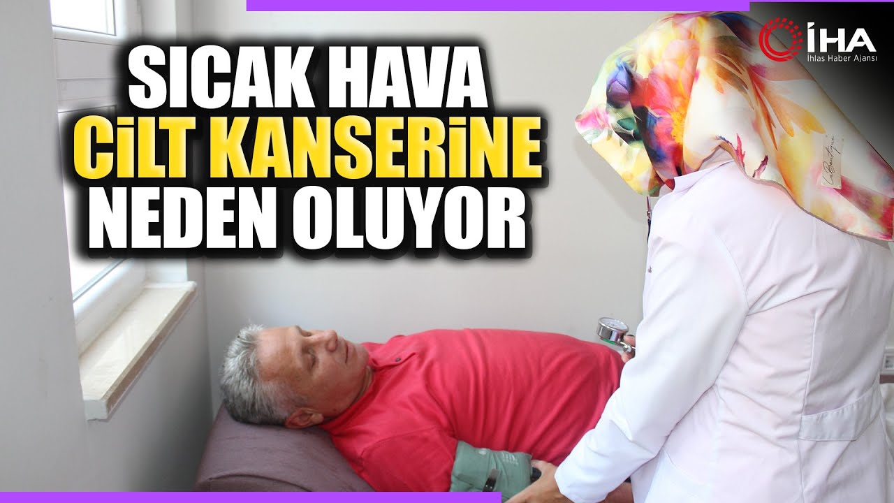 Sıcak Hava Cilt Kanserine Neden Oluyor