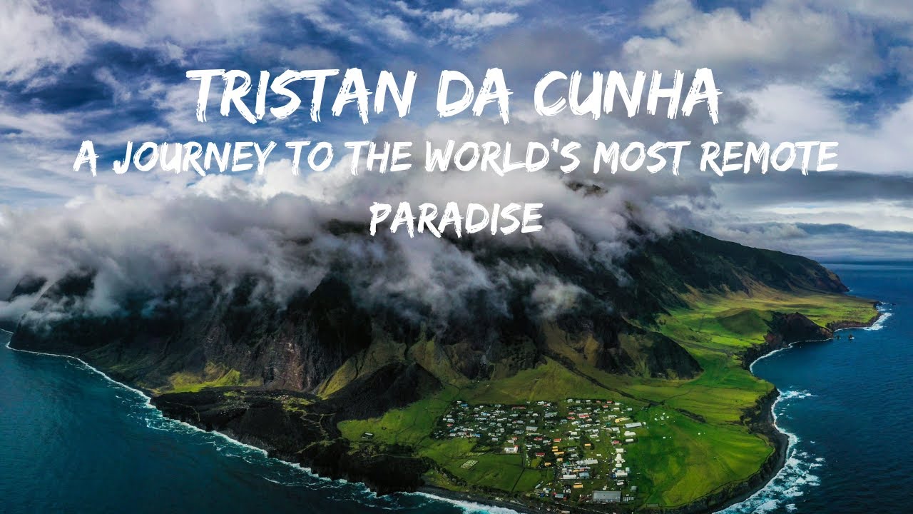 TRİSTAN DA CUNHA: A JOURNEY TO THE WORLD'S MOST REMOTE PARADİSE