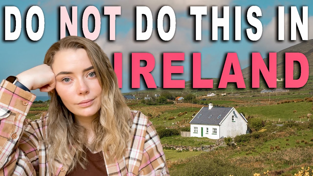 Things you SHOULD NOT do while visiting IRELAND ????????