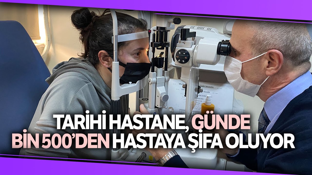 Tarihe Meydan Okuyan Beyoğlu Göz Hastanesi, Günde Bin 500’den Fazla Hastaya Şifa Oluyor