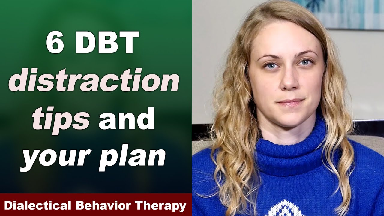  DBT Distraction Techniques   a PLAN Dialectical Behavior Therapy   Kati Morton