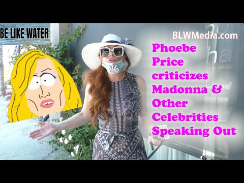 Phoebe Price criticizes Madonna  Other Celebrities Speaking Out - Your Thoughts?