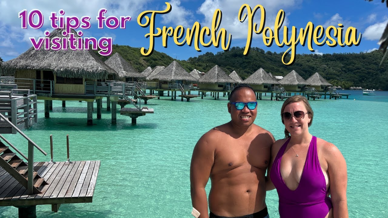 10 Tips for Traveling to French Polynesia | Things to know before visiting French Polynesia