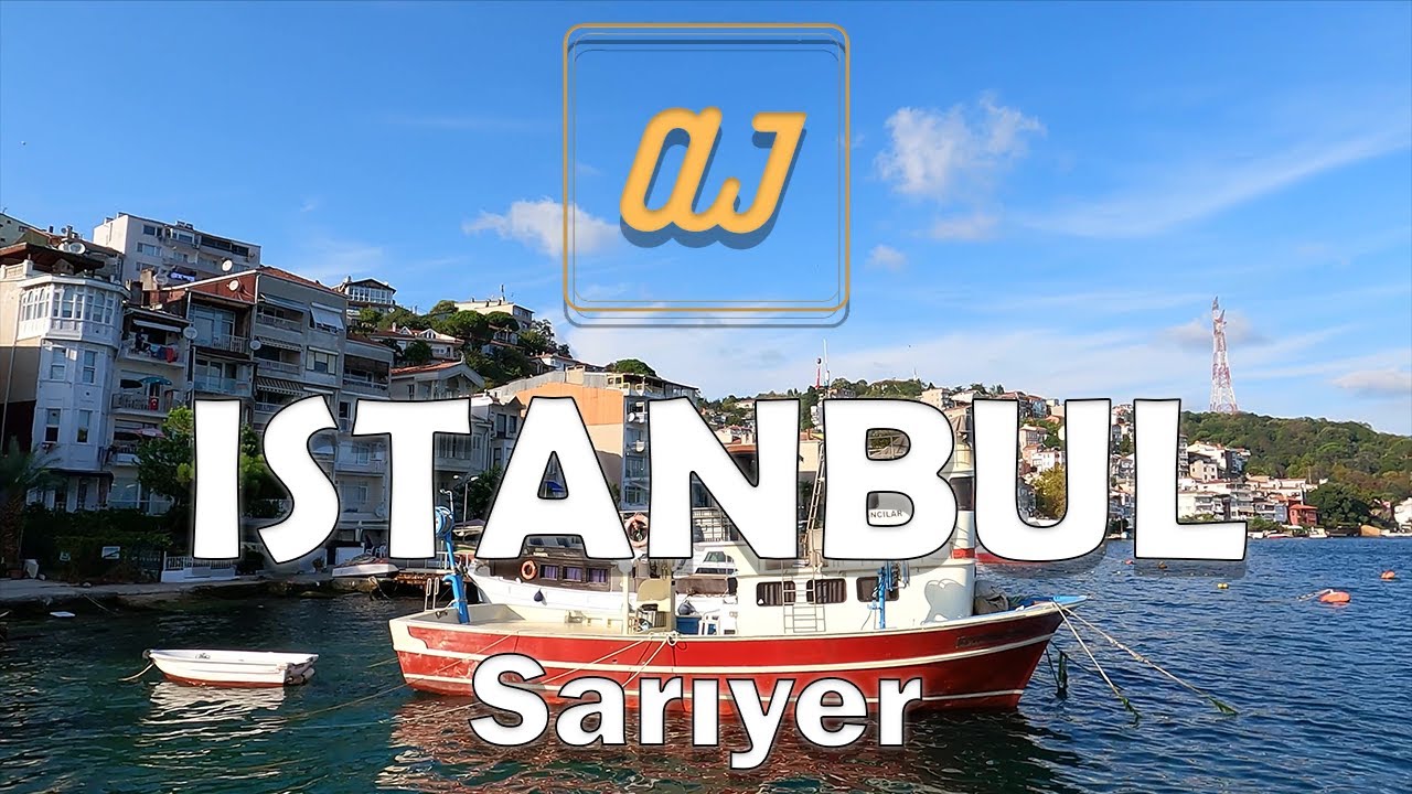 The Most Beautiful Places in Istanbul ,  Sariyer Istanbul Turkey , Istanbul Turkey Travel Guide 2023