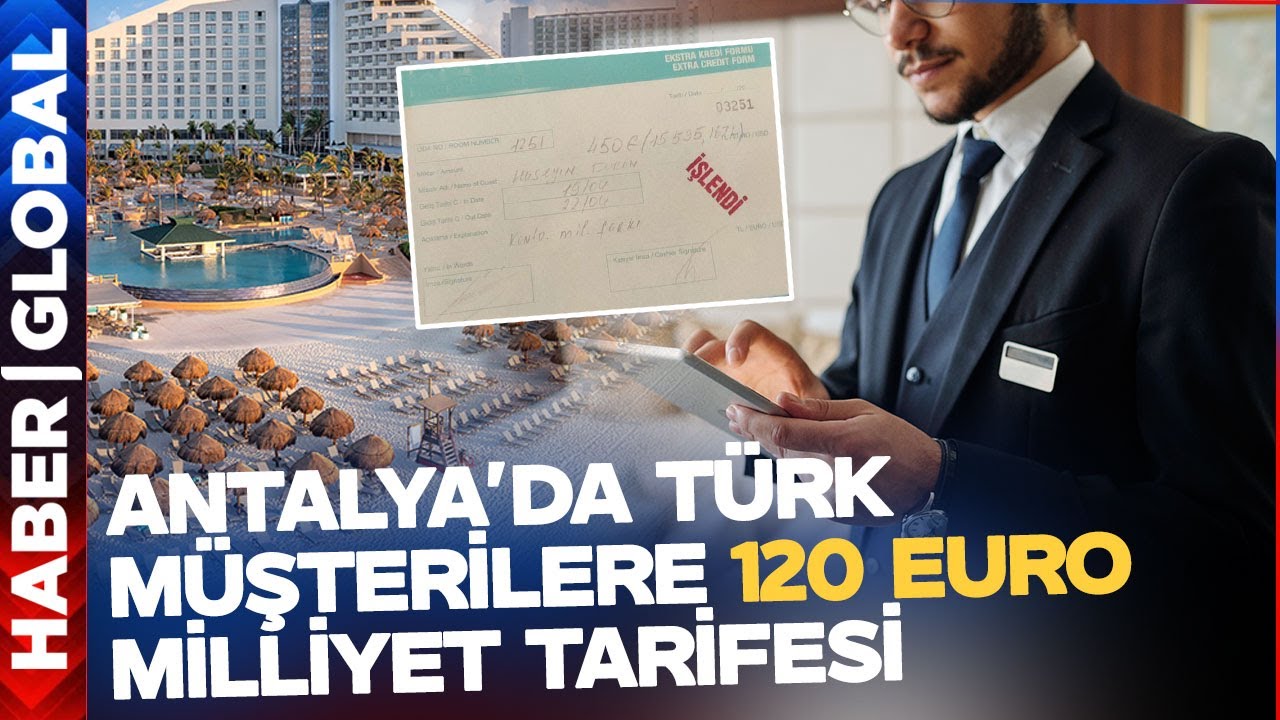 Antalya'da Türk Müşteriye 120 Euro Milliyet Faturası!