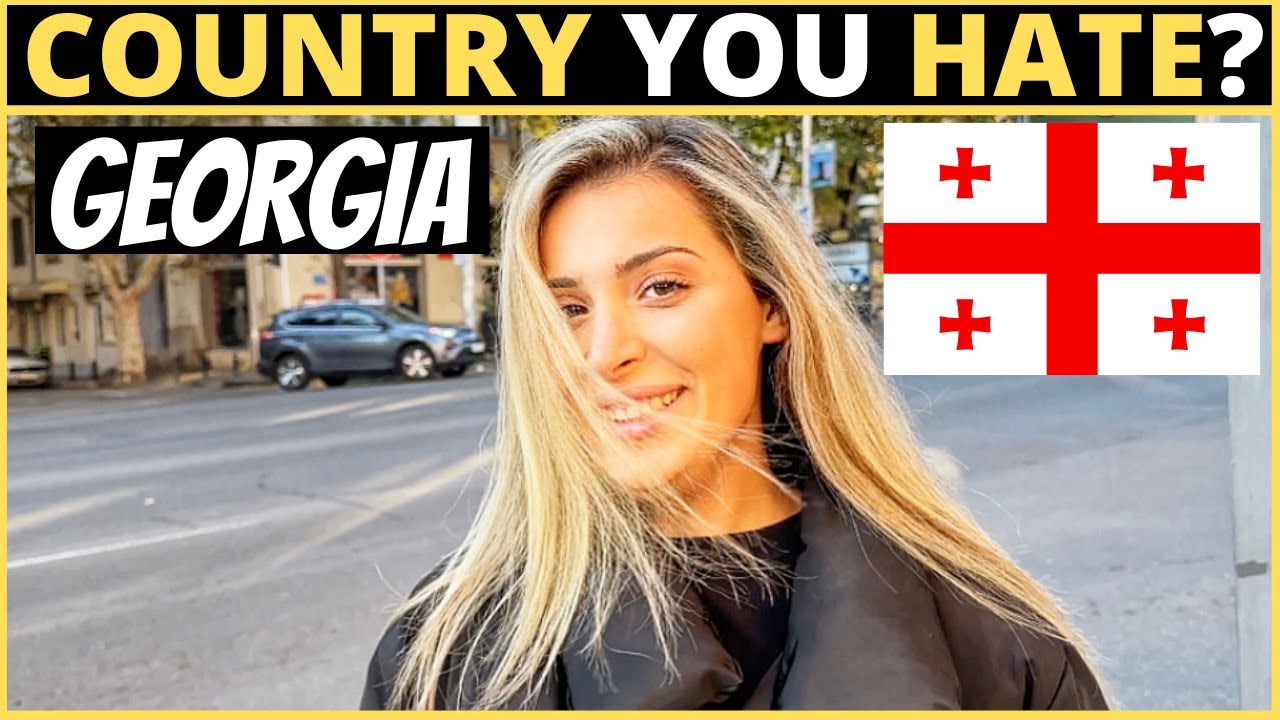 WHİCH COUNTRY DO YOU HATE THE MOST? | GEORGIA