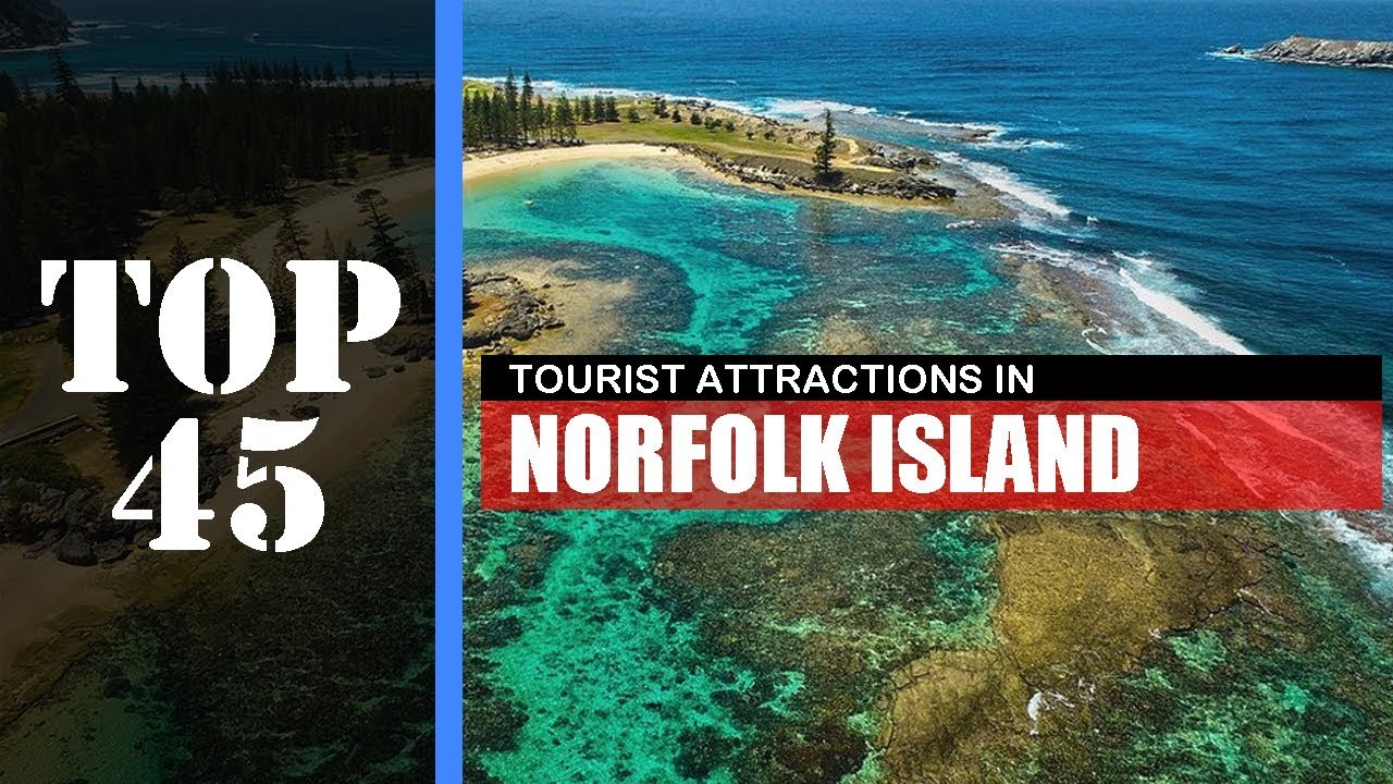TOP 45 NORFOLK ISLAND ATTRACTİONS (THİNGS TO DO  SEE)