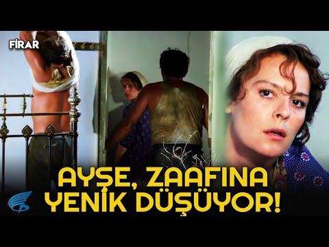 Firar Türk Filmi | Ayşe Zaafına Yenik Düşüyor!