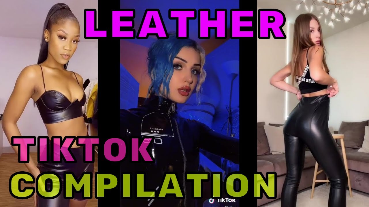 TikTok Girls Compilation: We Love Leather and Latex