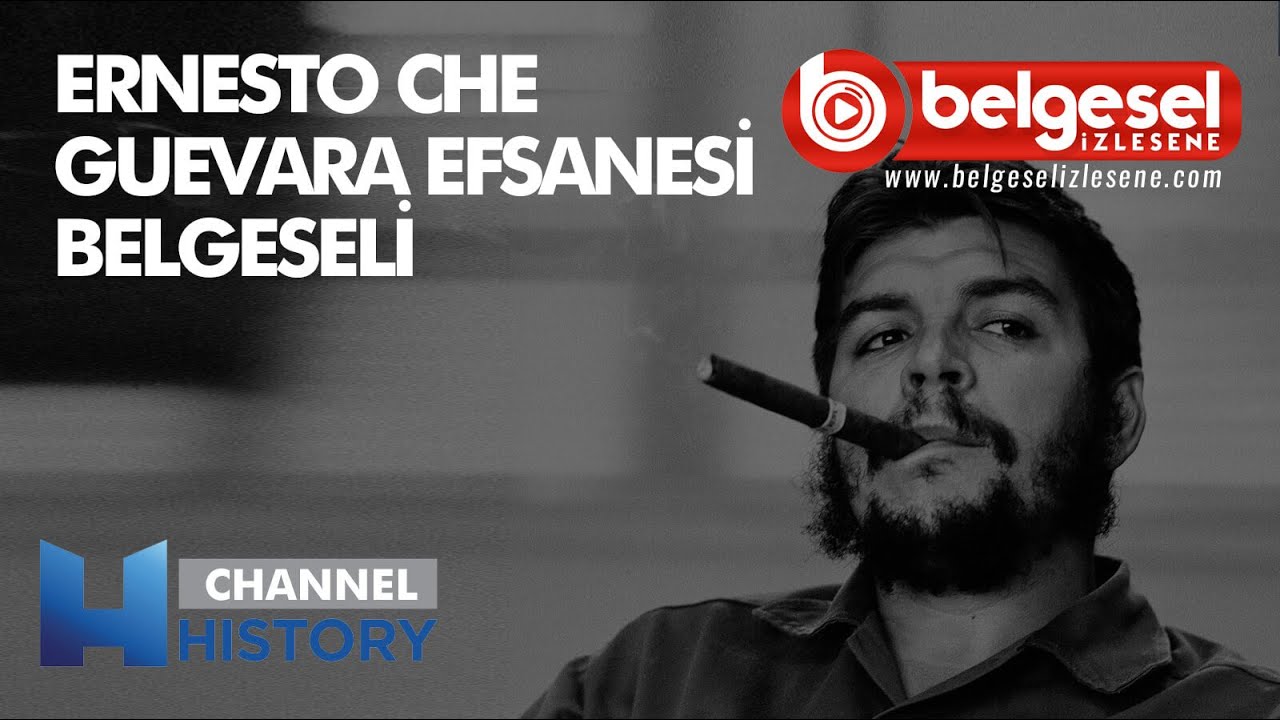 Efsane Ernesto Che Guevara`nın Hikayesi Belgeseli   Türkçe Dublaj