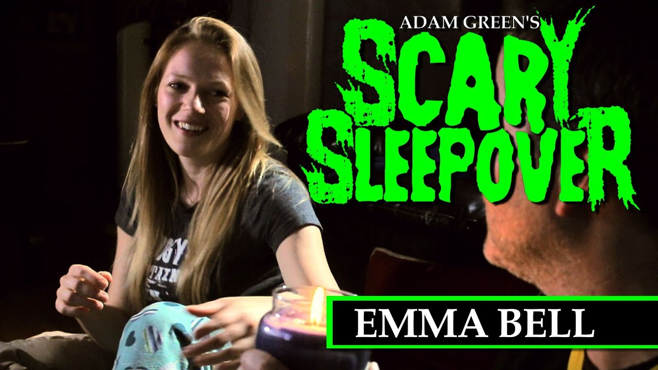 Adam Green's SCARY SLEEPOVER - Episode 11: Emma Bell