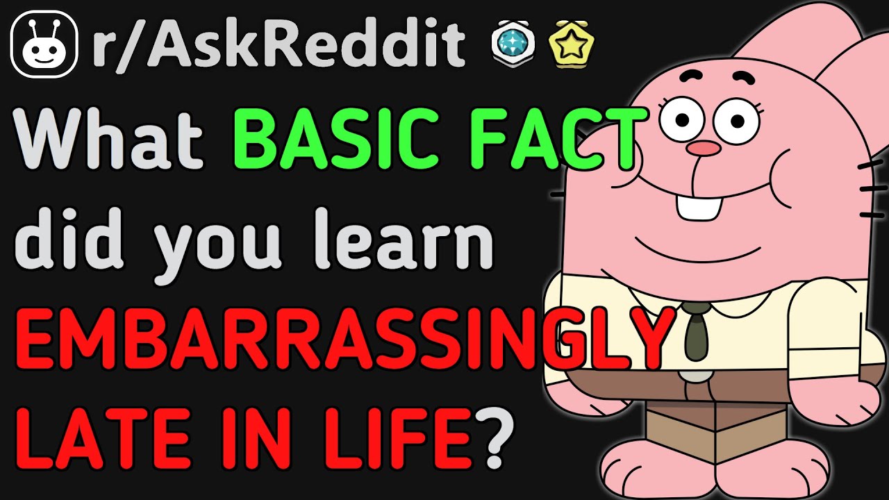 EMBARRASSINGLY BASIC FACTS THAT YOU DIDN'T KNOW!!? (REDDİT | ASKREDDİT | TOP POSTS  COMMENTS)