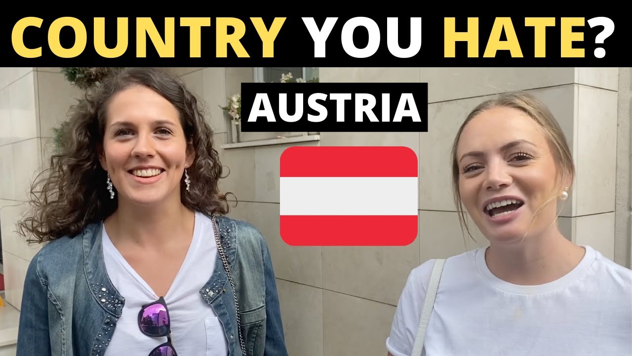 WHİCH COUNTRY DO YOU HATE THE MOST? | AUSTRIA
