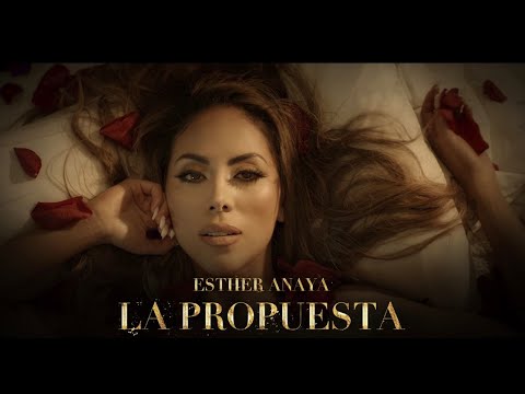 Esther Anaya- La Propuesta ( Video Oficial)