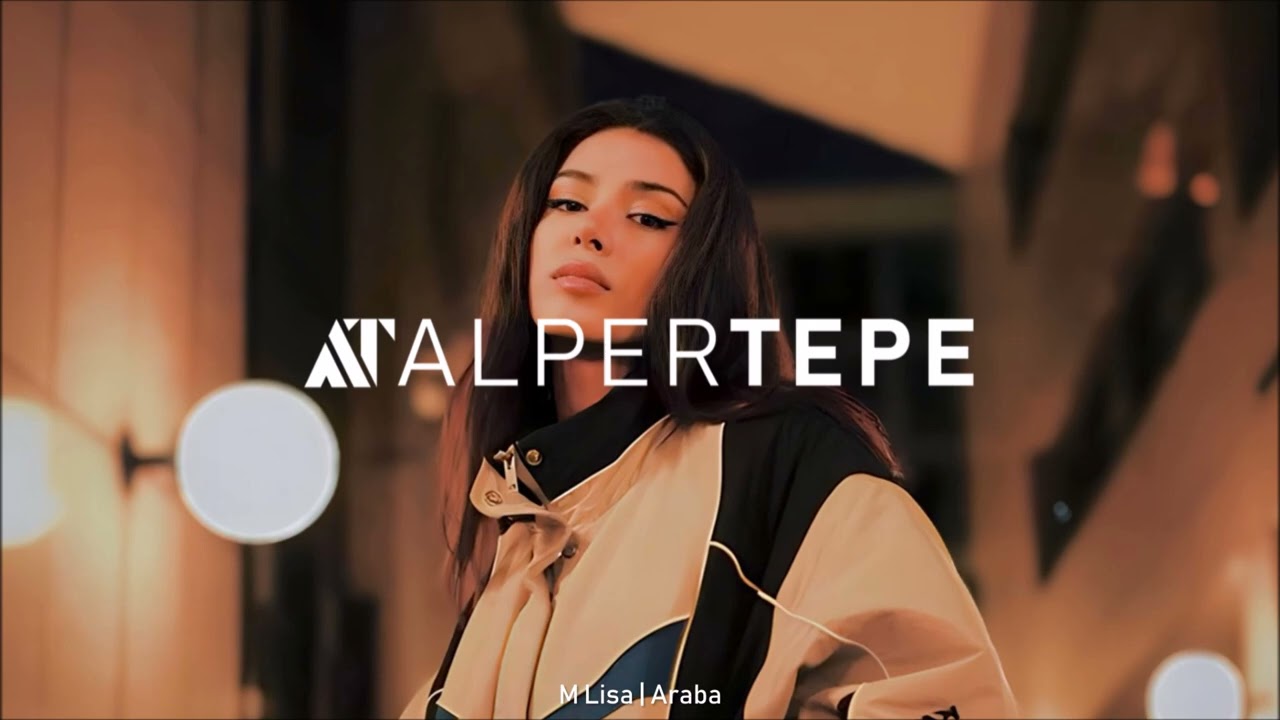 M Lisa   ARABA  Alper Tepe Remix