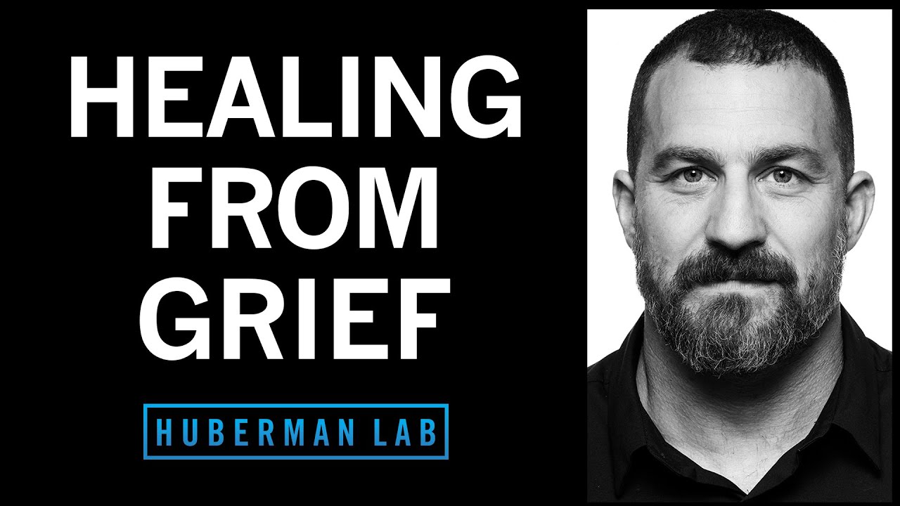 The Science   Process of Healing from Grief   Huberman Lab Podcast  