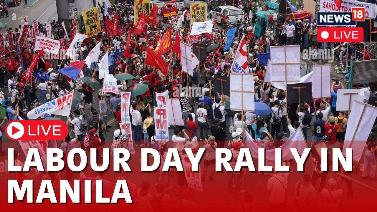 LABOUR DAY RALLY LİVE | LABOUR DAY RALLY NEAR PRESİDENTİAL PALACE MANİLA LİVE | NEWS18 LİVE | N18L