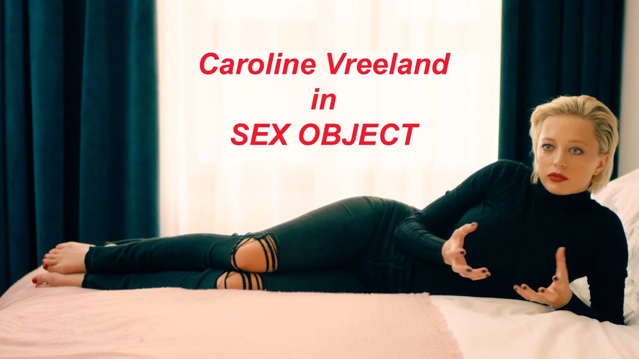 Caroline Vreeland in SEX OBJECT