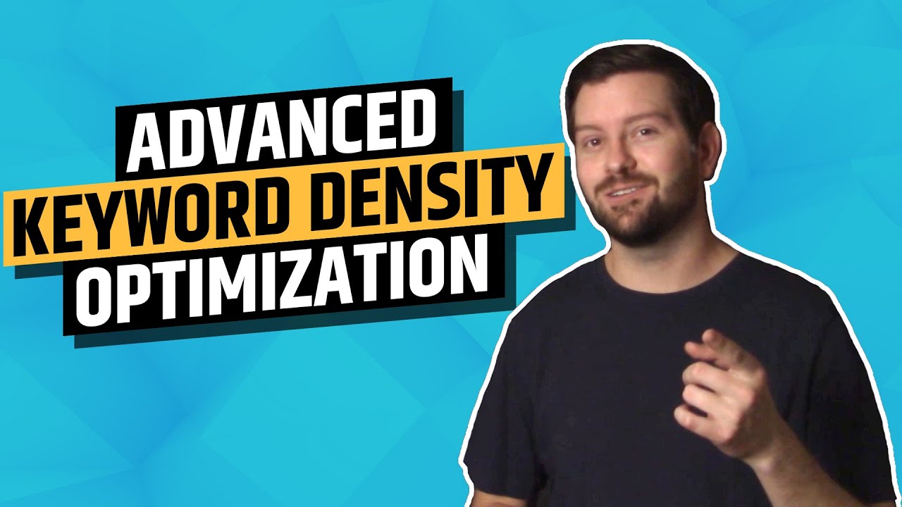 Advanced Keyword Density Optimization Strategy For 2020