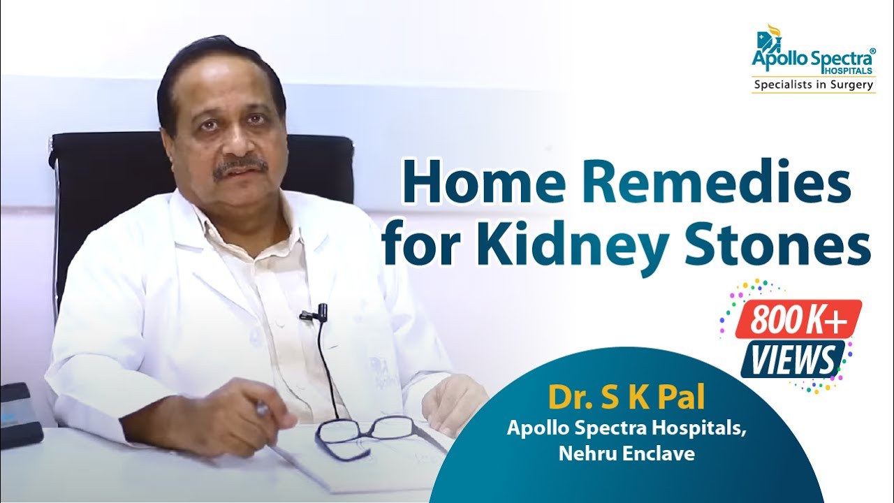 KİDNEY STONE: HOME TREATMENT BY DR. S.K.PAL AT APOLLO SPECTRA HOSPİTALS
