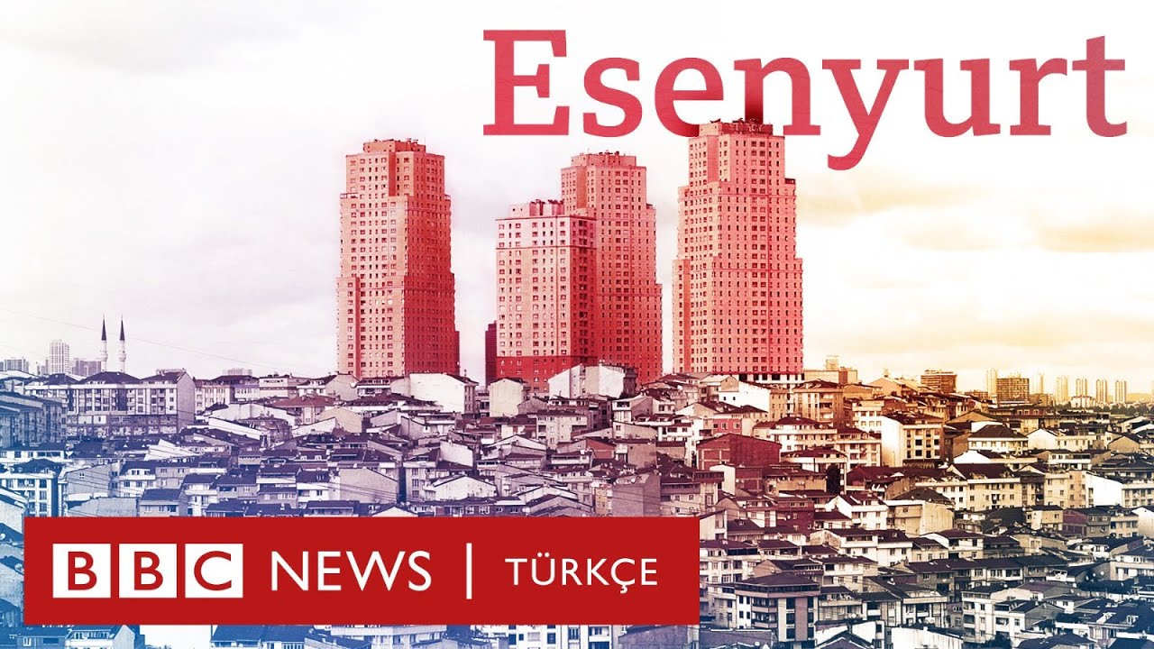 Esenyurt: Türkiye’nin en kalabalık ilçesi neden sürekli gündemde?
