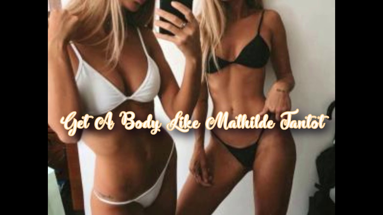 Get A Body Like Mathilde Tantot - Subliminal Affirmations