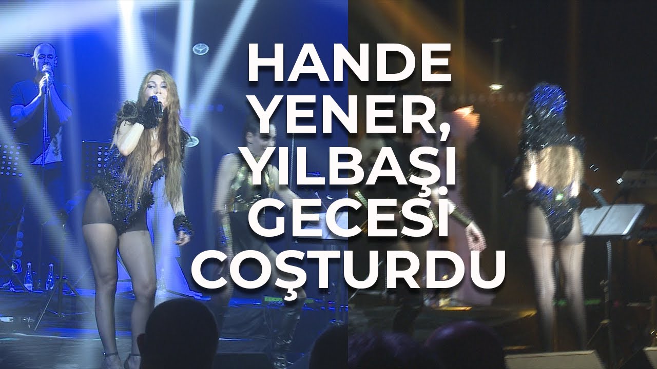 Hande Yener , Yılbaşı Gecesi Coşturdu