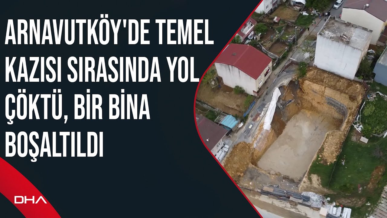 Arnavutköy'de temel kazısı sırasında yol çöktü, bir bina boşaltıldı